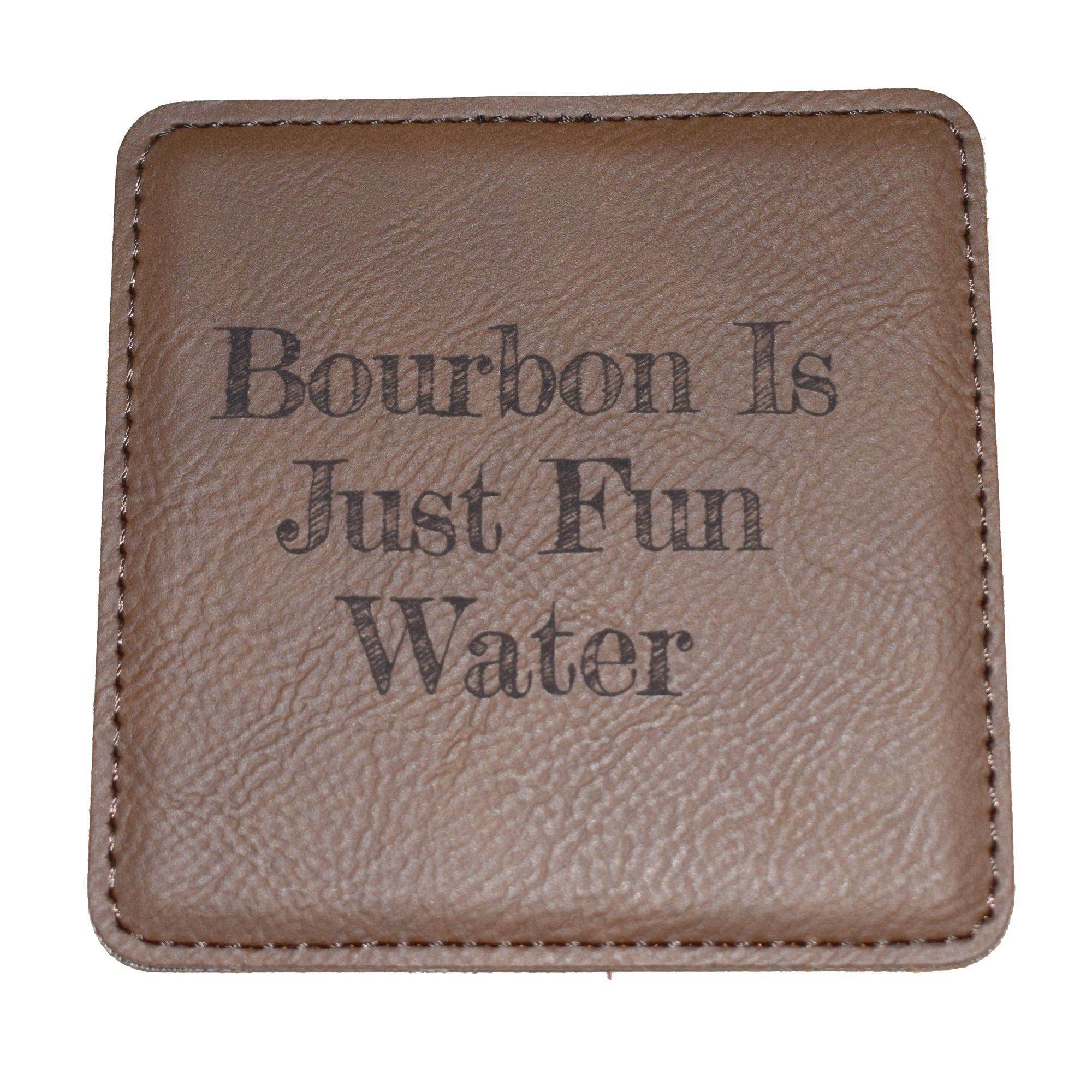 Bourbon Is Just Fun Water Leather Coaster Layne Wilson