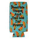 Feed Me Tacos and Tell Me I'm Pretty Slim Koozie-2