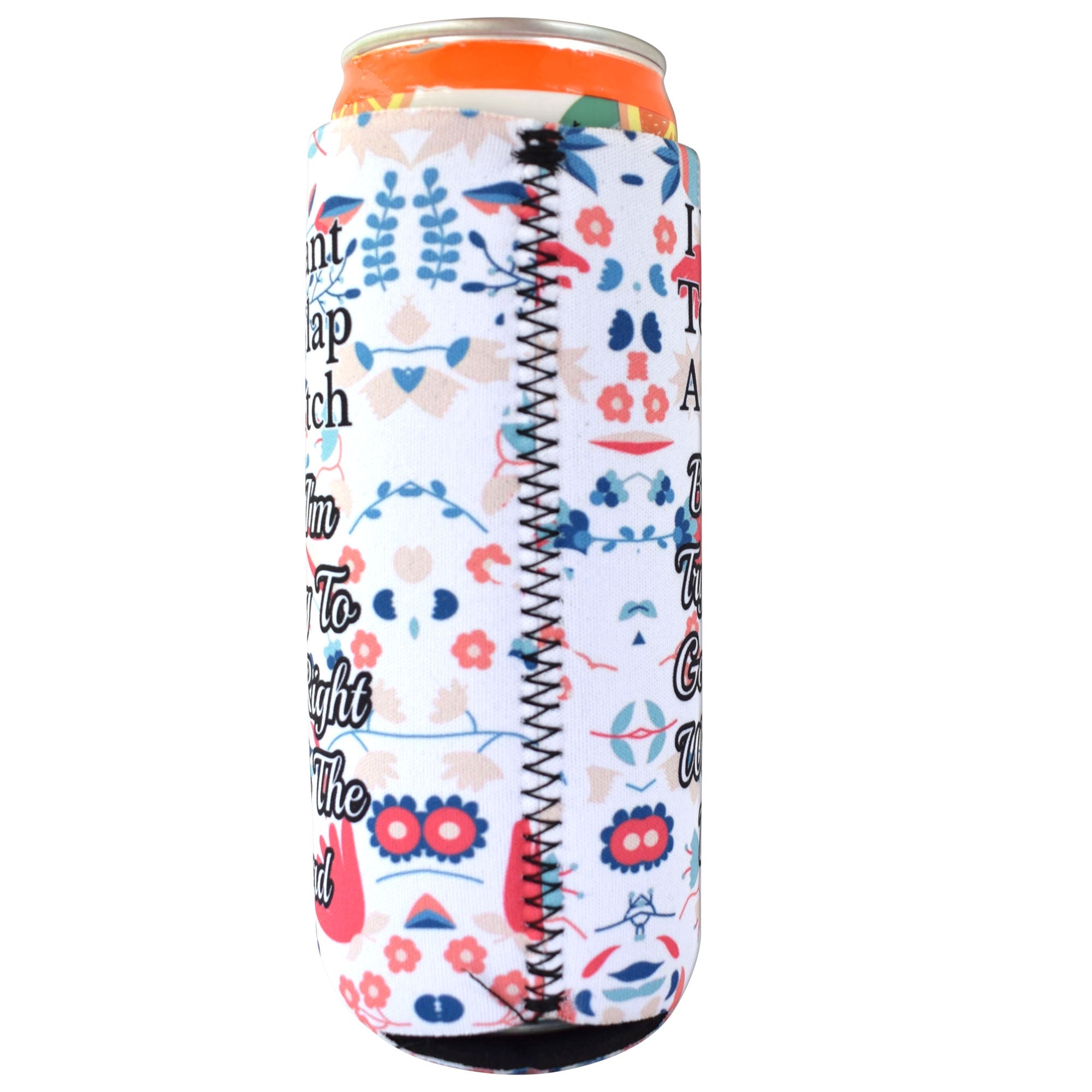 I Want to Slap a Bitch Slim Koozie