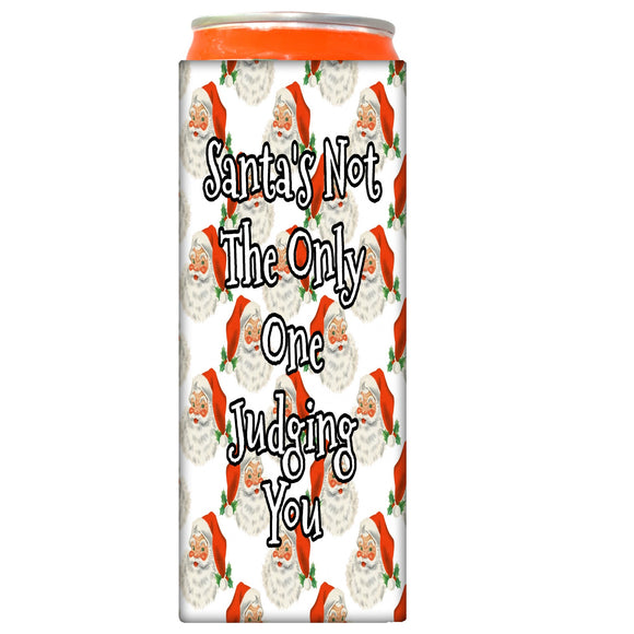 Santa's Not the Only One Judging You Slim Koozie