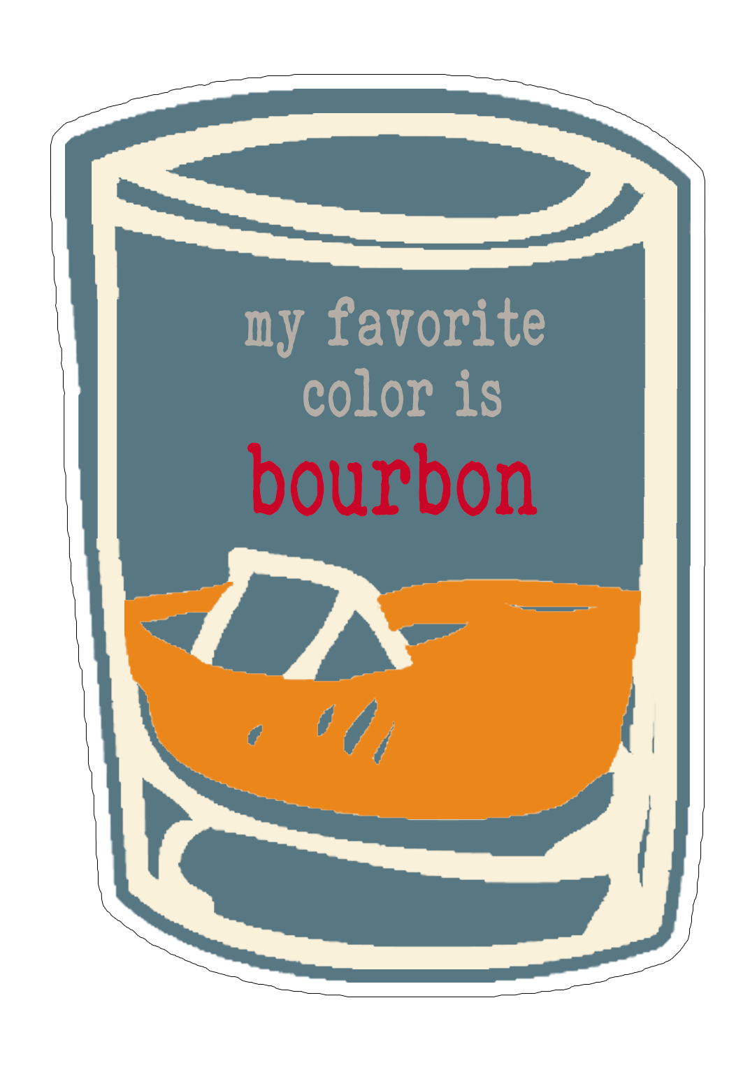 My Favorite Color is Bourbon Sticker