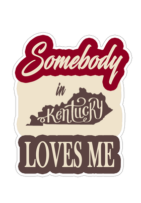 Somebody in Kentucky Loves Me Sticker