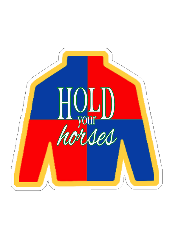 Derby Silk Hold Your Horses Sticker