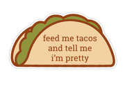 Default Title Feed Me Tacos and Tell Me I'm Pretty Sticker