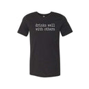 Drinks Well With Others Unisex T-Shirt-1