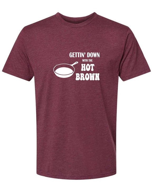 Gettin' Down with the Hot Brown Unisex T-Shirt
