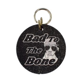 Bad to the Bone Dog Tag