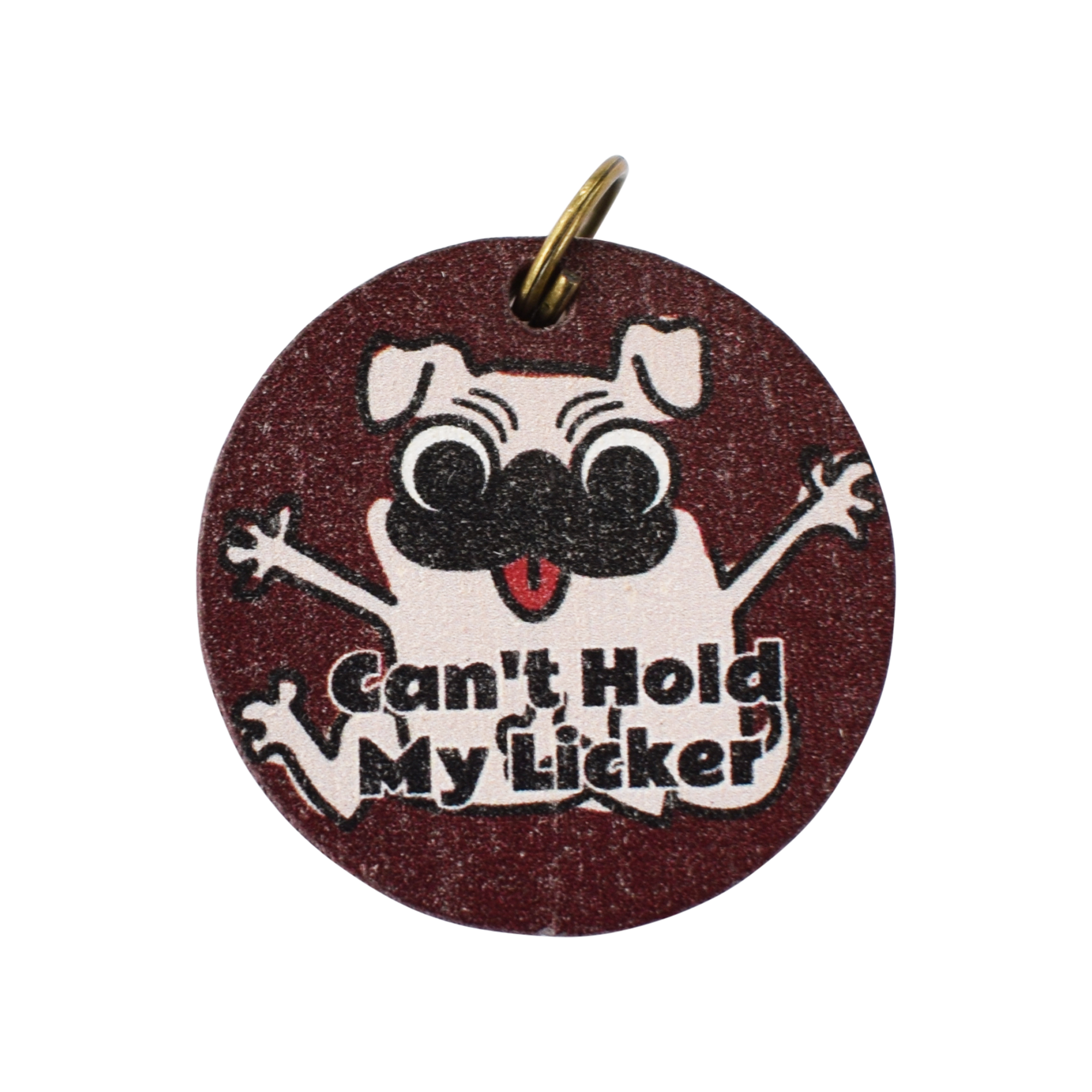 Can't Hold My Licker Dog Tag