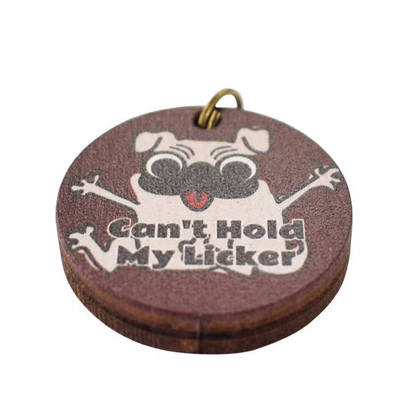 Can't Hold My Licker Dog Tag