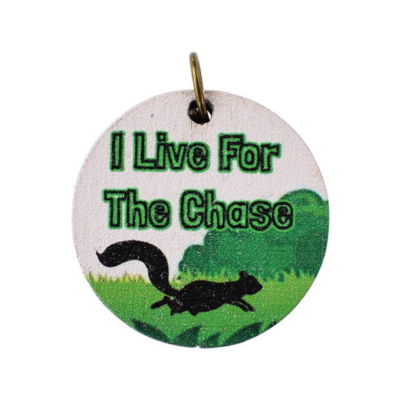 I Live For the Chase Dog Tag