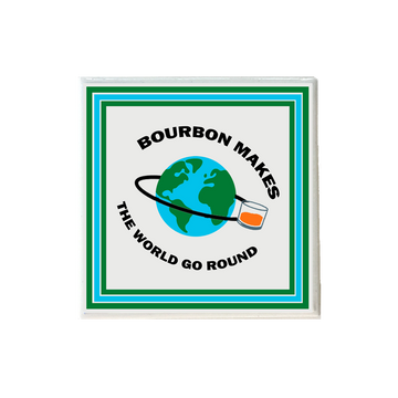 Bourbon Makes the World Go Round Coaster