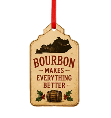 Bourbon Makes Everything Better Wooden Ornament