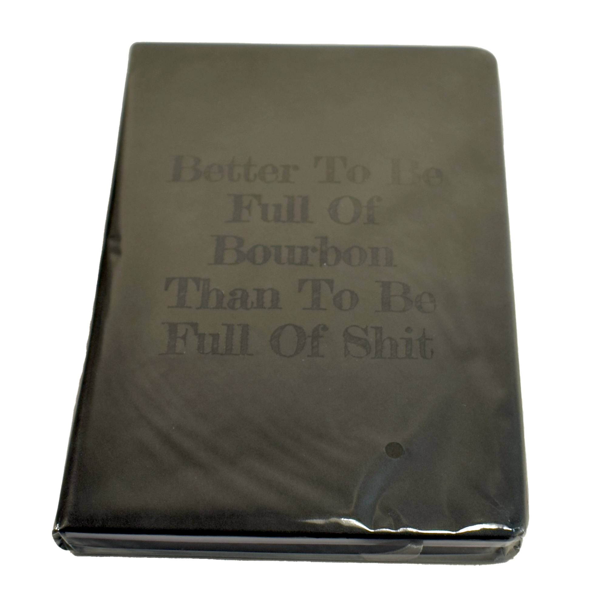 Better To Be Full Of Bourbon Notebook