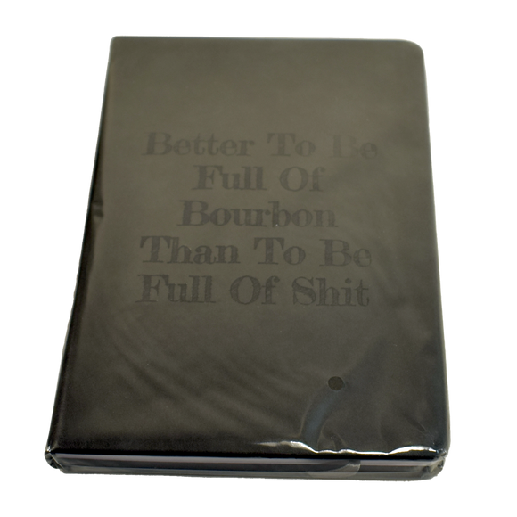 Better To Be Full Of Bourbon Notebook