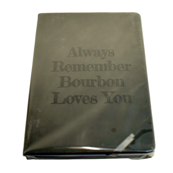 Always Remember Bourbon Loves You Notebook