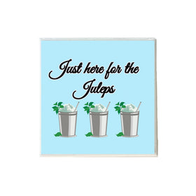 Just Here for the Juleps Ceramic Coaster