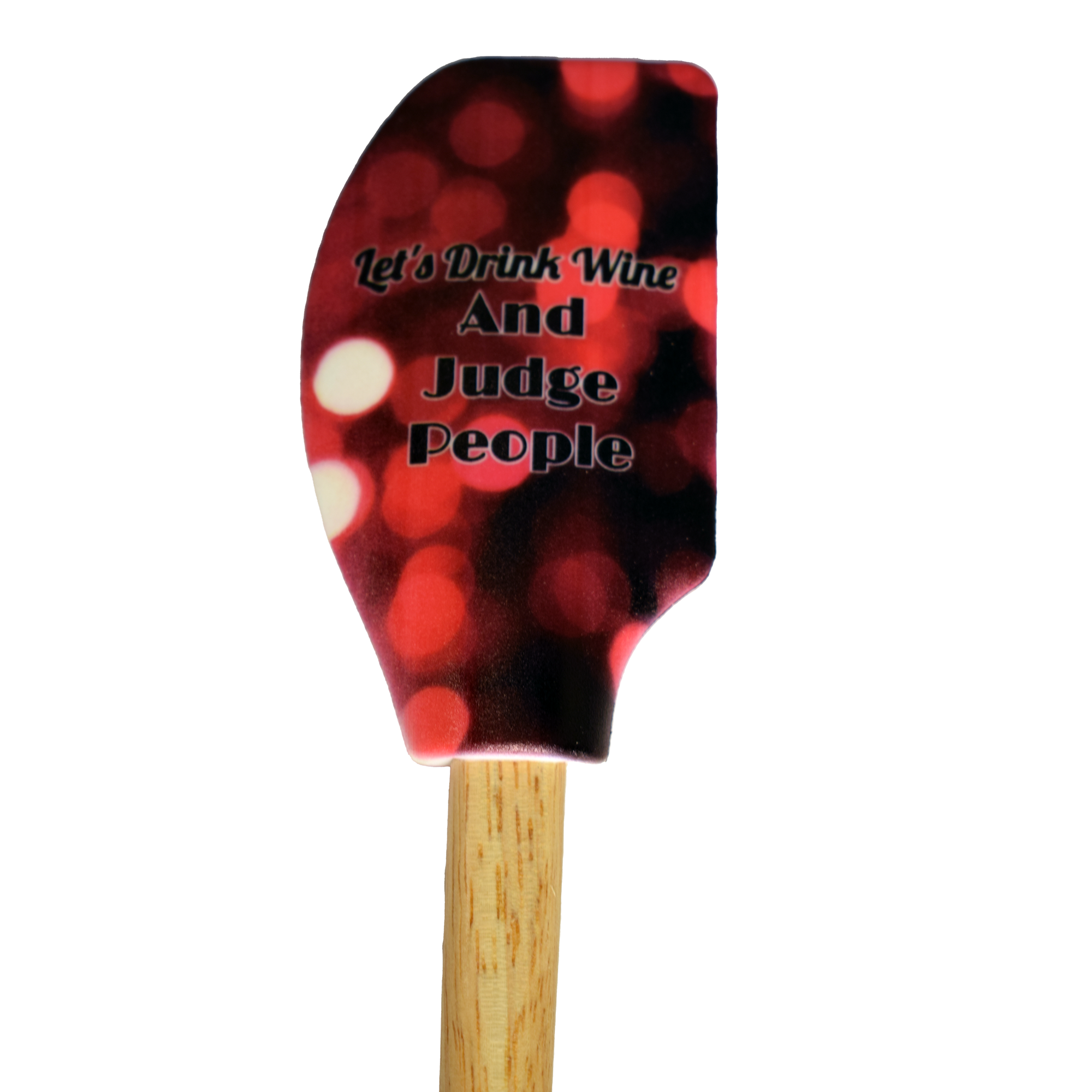 Let's Drink Wine and Judge People Spatula