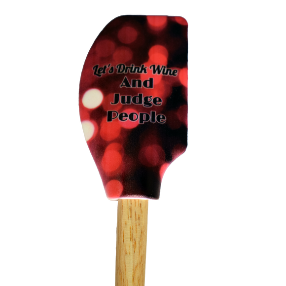 Let's Drink Wine and Judge People Spatula