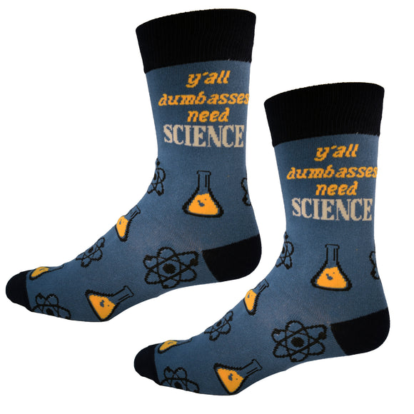 Y'all Dumbasses Need Science Mens Socks