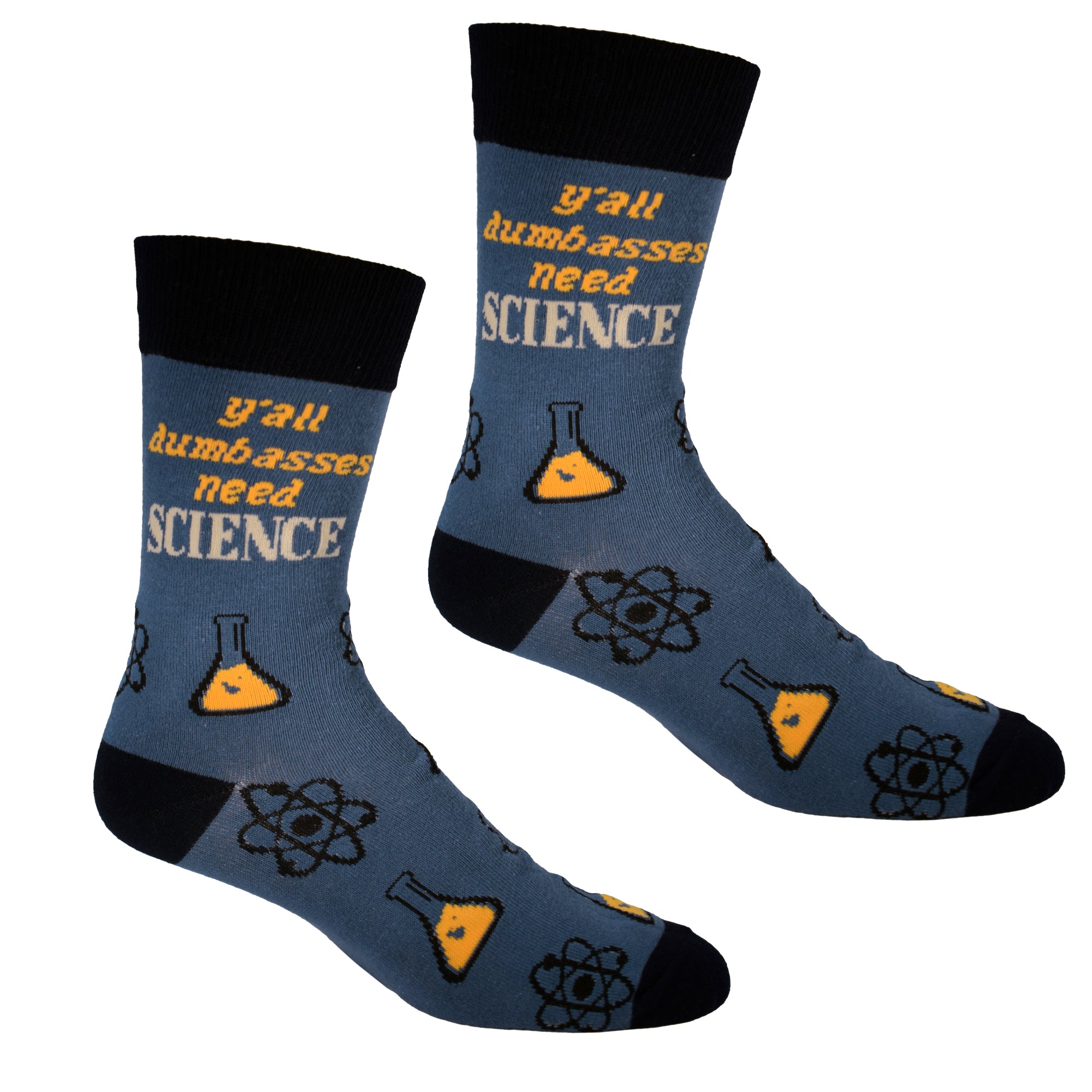 Y'all Dumbasses Need Science Mens Socks