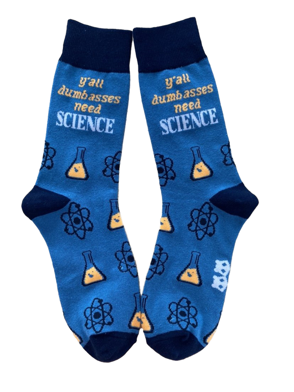 Y'all Dumbasses Need Science Mens Socks