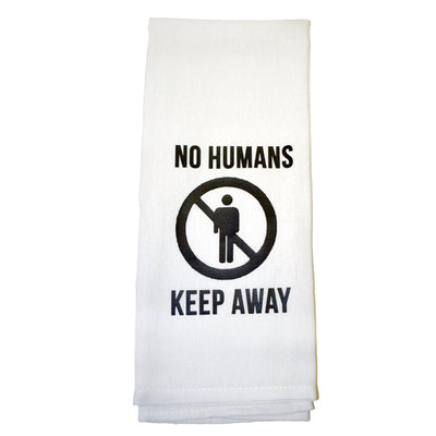 No Humans Keep Away Tea Towel