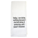 Today I am Doing Nothing Tea Towel-1
