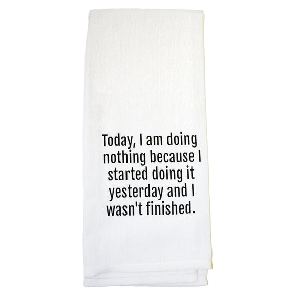 Today I am Doing Nothing Tea Towel