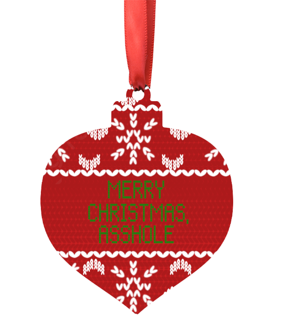 Merry Christmas, Asshole Ornament