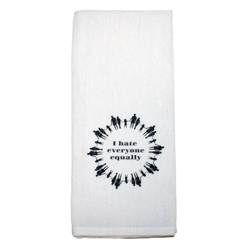 I Hate Everyone Equally Tea Towel