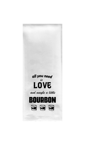 All You Need is Love and Maybe a Little Bourbon Tea Towel