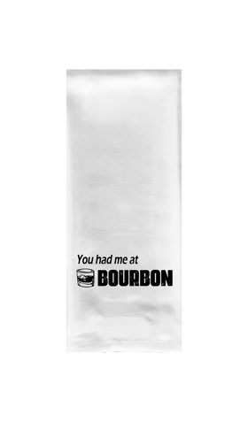 You Had me at Bourbon Tea Towel