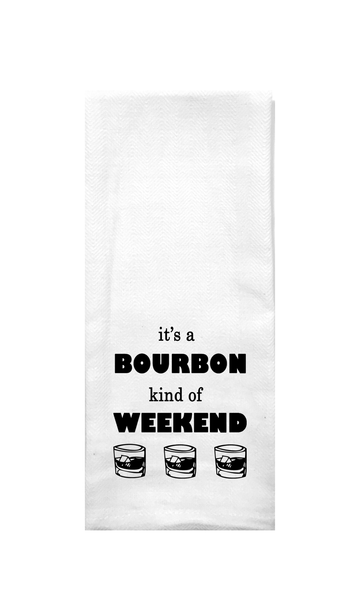 Bourbon Kind of Weekend Tea Towel