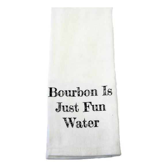 Bourbon is Just Fun Water Text Tea Towel