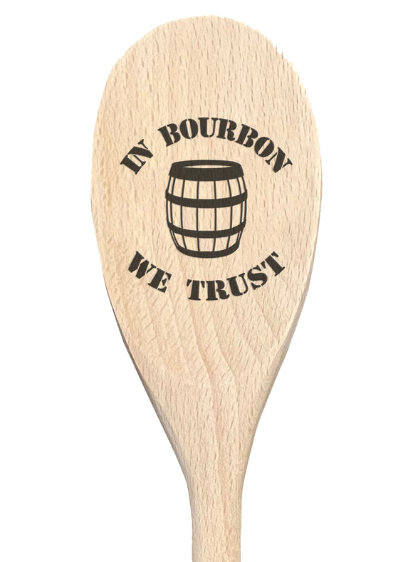In Bourbon We Trust Wooden Spoon