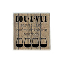 LOU-A-VUL Say it Like You're Drinking Bourbon Coaster-1
