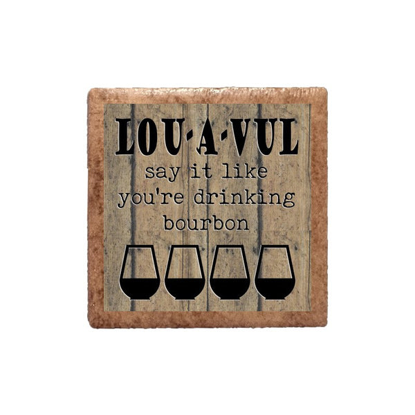 LOU-A-VUL Say It Like You're Drinking Bourbon Magnet
