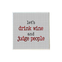 Let's Drink Wine and Judge People Coaster