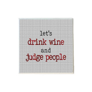 Let's Drink Wine and Judge People Coaster