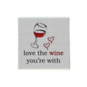 Love The Wine You're With on Gray Coaster