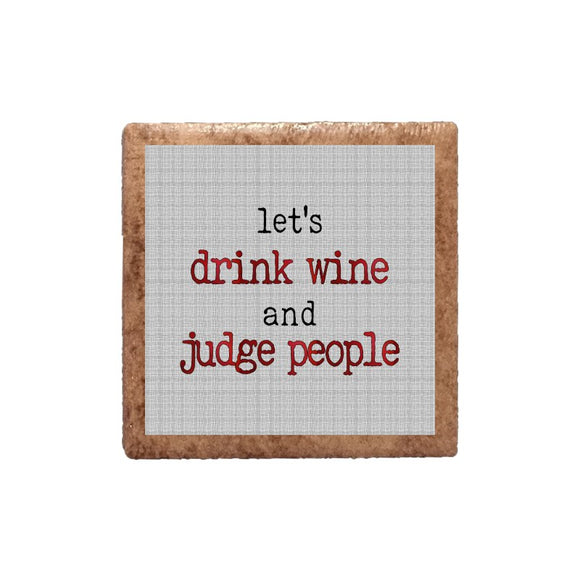 Let's Drink Wine and Judge People Magnet