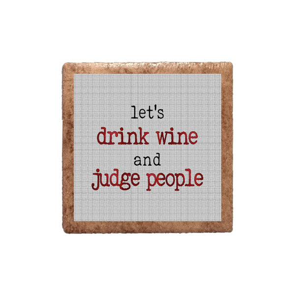 Let's Drink Wine and Judge People Magnet