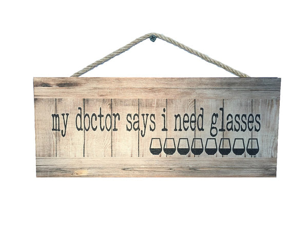 My Doctor Says I Need Glasses Wall Sign