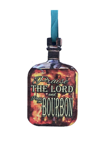 Praise the Lord and Pass the Bourbon Wooden Ornament
