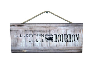 In This Kitchen We Drink Bourbon Wooden Wall Sign