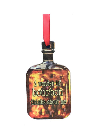 I Wonder If Bourbon Thinks About Me Ornament
