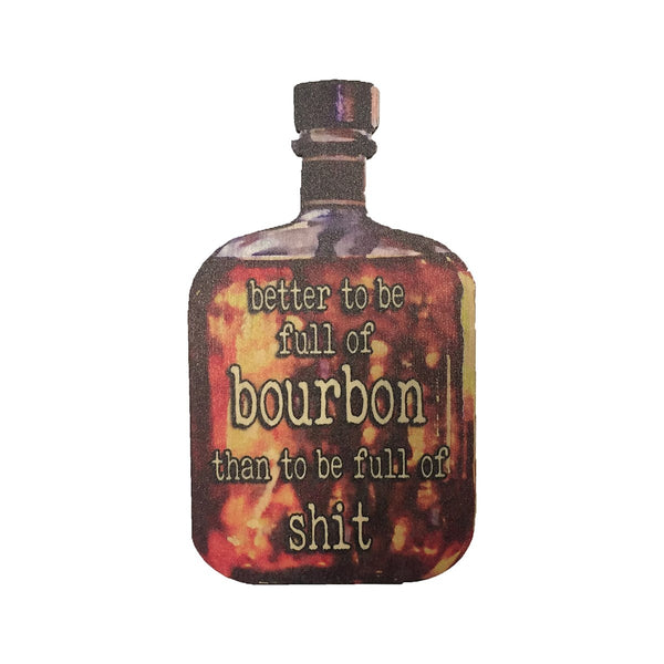 Better to be Full of Bourbon Wooden Magnet