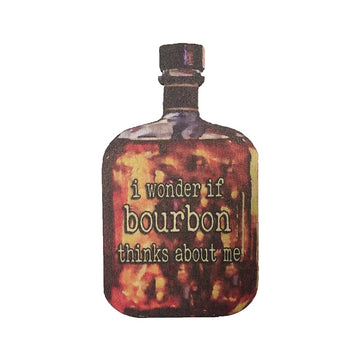 I Wonder If Bourbon Thinks About Me Wooden Magnet