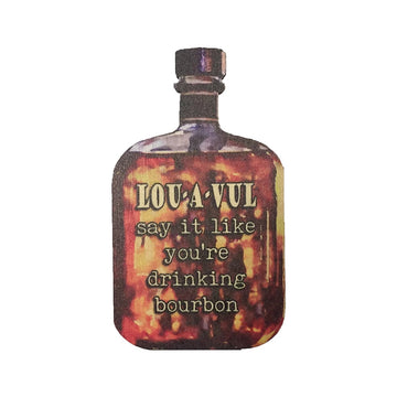 LOU-A-VUL Say It Like You're Drinking Bourbon Wooden Magnet