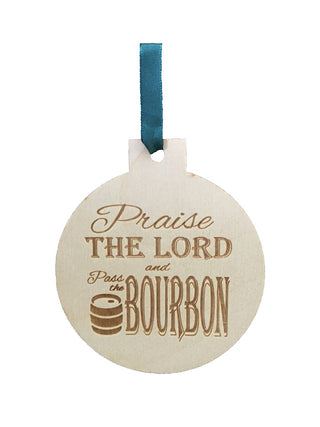 Praise the Lord and Pass the Bourbon Engraved Ornament